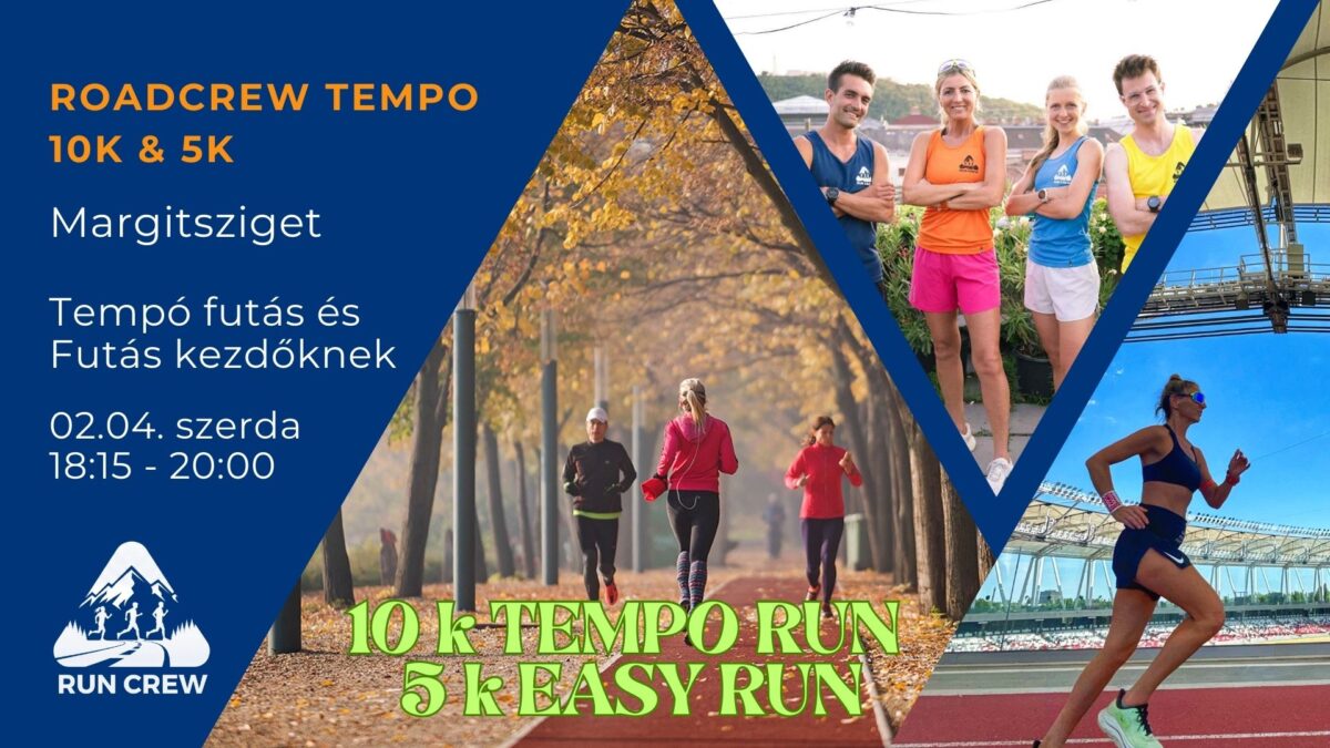 ROAD CREW - 10K TEMPO RUN és 5K kezdő easy run